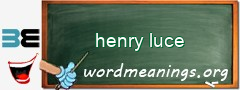 WordMeaning blackboard for henry luce